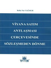 Viyana Satım Antlaşması Çerçevesinde Sözleşmeden Dönme - Refia Nur Yağmur