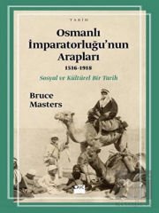 Osmanlı İmparatorluğu’nun Arapları (1516-1918)