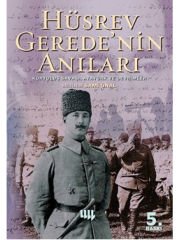 Hüsrev Gerede'nin Anıları: Kurtuluş Savaşı, Atatürk ve Devrimler