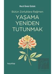 Yaşama Yeniden Tutunmak