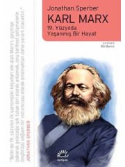 Karl Marx: 19. Yüzyılda Yaşanmış Bir Hayat