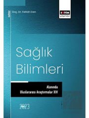 Sağlık Bilimleri Alanında Uluslararası Araştırmalar XIV