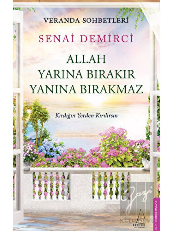 Veranda Sohbetleri - Allah Yarına Bırakır Yanına Bırakmaz