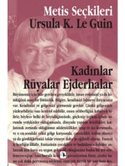 Kadınlar Rüyalar Ejderhalar: Ursula K. Le Guin'den Seçme Yazılar: Metis Seçkileri 09