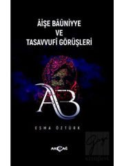 Aişe Baüniyye ve Tasavvufi Görüşleri