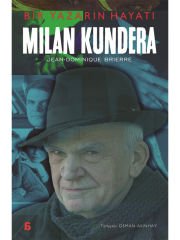 Milan Kundera - Bir Yazarın Hayatı