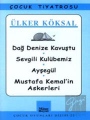 Dağ Denize Kavuştu / Sevgili Kulübemiz / Ayşegül / Mustafa Kemal’in Askerleri