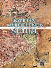 Fatih’in Müjdelenen Şehri