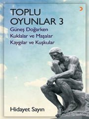 Toplu Oyunlar - 3 (Güneş Doğarken - Kuklalar ve Maşalar - Kaygılar ve Kuşkular)