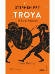 Troya - En Büyük Hikayemiz - Yunan Mitleri 3 - Stephen Fry