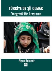 Türkiye' de Şii Olmak - Etnografik Bir Araştırma - Figen Balamir