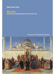 Hilafet: Erken İslam Tarihinden Osmanlı'nın Son Yüzyılına