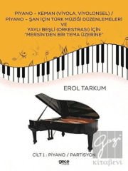 Piyano - Keman (Viyola, Viyolonsel) / Piyano - Şan İçin Türk Müziği Düzenlemeleri Ve Yaylı Beşli (Orkestrası) İçin “Mersin’den Bir Tema Üzerine