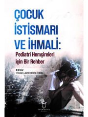 Çocuk İstismarı ve İhmali: Pediatri Hemşireleri için Bir Rehber