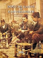 Doğu’da Kahve ve Kahvehaneler