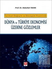 Dünya ve Türkiye Ekonomisi Üzerine Gözlemler Abdullah Takım