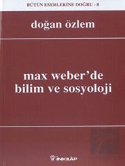 Max Weber’de Bilim ve Sosyoloji