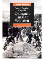 Osmanlı İmalat Sektörü: Sanayi Devrimi Çağında