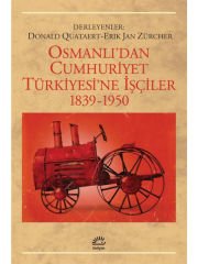 Osmanlı'dan Cumhuriyet Türkiyesi'ne İşçiler 1839-1950
