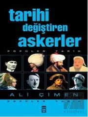 Tarihi Değiştiren Askerler