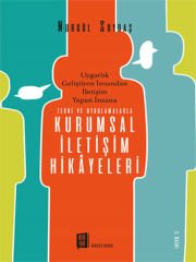 Teori ve Uygulamalarla Kurumsal İletişim Hikâyeleri