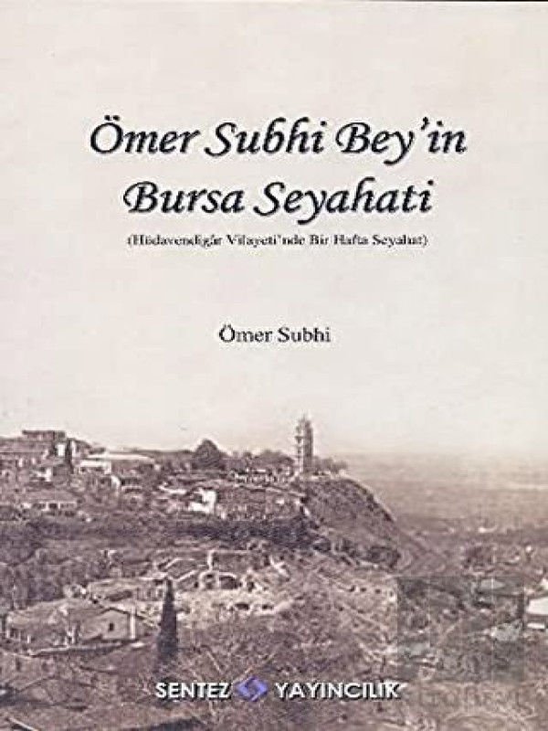 Ömer Subhi Bey’in Bursa Seyahati