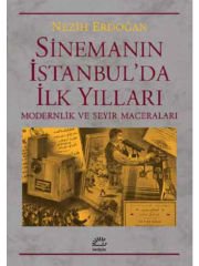 Sinemanın İstanbul'da İlk Yılları: Modernlik ve Seyir Maceraları