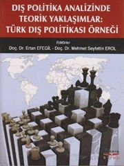Dış Politika Analizinde Teorik Yaklaşımlar: Türk Dış Politikası Örneği