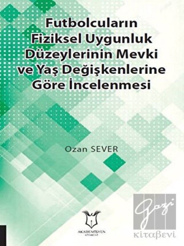 Futbolcuların Fiziksel Uygunluk Düzeylerinin Mevki ve Yaş Değişkenlerine Göre İncelenmesi