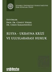 Rusya-Ukrayna Krizi ve Uluslararası Hukuk İstanbul Üniversitesi Hukuk Fakültesi Ders Kitapları Dizisi
