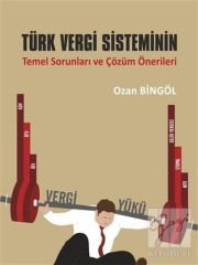 Türk Vergi Sisteminin Temel Sorunları ve Çözüm Öne