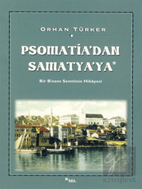 Psomatia’dan Samatya’ya