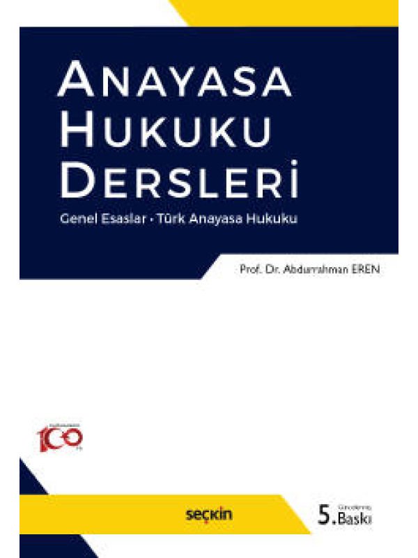 Anayasa Hukuku Dersleri Genel Esaslar – Türk Anayasa Hukuku