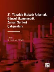 21. Yüzyılda İktisadı Anlamak: Güncel Ekonometrik Zaman Serileri Çalışmaları - Dr. Mehmet Özcan