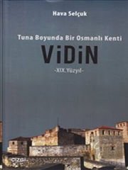 Tuna Boyunda bir Osmanlı Kenti Vidin