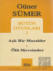 Bütün Oyunları 1 Aşk Bir Masaldır / Ölü Mevsimler