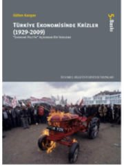 Türkiye Ekonomisinde Krizler (1929-2009): Ekonomi Politik Açısından Bir İrdeleme