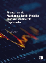 Finansal Varlık Fiyatlamada Faktör Modeller Teori ve Ekonometrik Uygulamalar