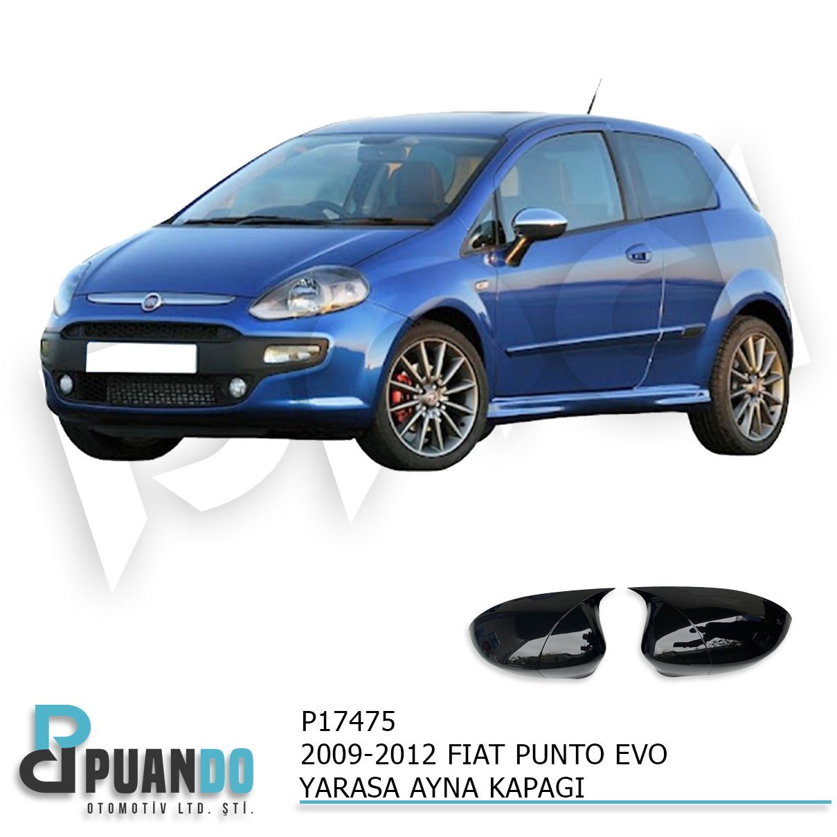 2009-2012 FIAT PUNTO EVO YARASA AYNA KAPAGI