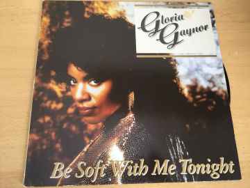 Gloria Gaynor ‎– Be Soft With Me Tonight