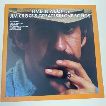 Jim Croce – Time In A Bottle Jim Croce's Greatest Love Songs