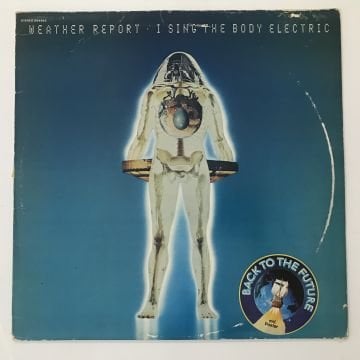 Weather Report ‎– I Sing The Body Electric