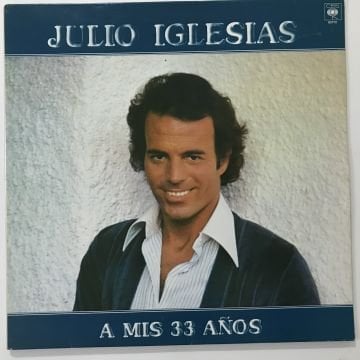 Julio Iglesias – A Mis 33 Años