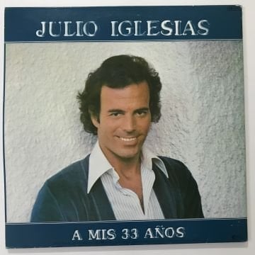 Julio Iglesias – A Mis 33 Años