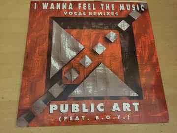 Public Art Feat. B.O.Y. ‎– I Wanna Feel The Music (Vocal Remixes)