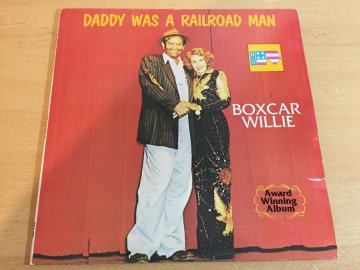 Boxcar Willie ‎– Daddy Was A Railroad Man
