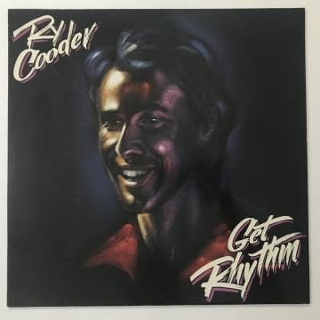 Ry Cooder – Get Rhythm