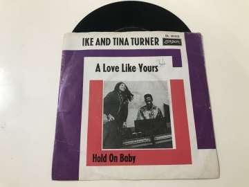 Ike & Tina Turner – A Love Like Yours (Don't Come Knockin' Every Day) / Hold On Baby