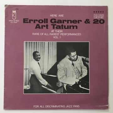 Erroll Garner / Art Tatum – Here Are Erroll Garner & Art Tatum At Their Rare Of All Rarest Performances Vol. 1