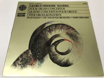 George Frideric Handel - Hugh McLean, CBC Vancouver Orchestra, Mario Bernardi – Four Organ Concertos